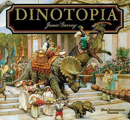 Dinotópia, az időn kívüli világ: 20. évfordulós kiadás - Dinotopia, a Land Apart from Time: 20th Anniversary Edition