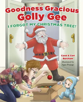 Te jó ég, te jó ég: Elfelejtettem a karácsonyfámat! - Goodness Gracious Golly Gee: I Forgot My Christmas Tree!