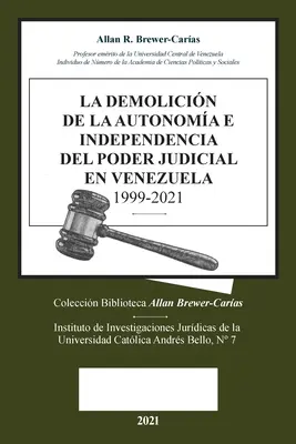 Az igazságszolgáltatás autonómiájának és függetlenségének lerombolása Venezuelában 1999-2021 - La Demolicion de la Autonoma E Independencia de Poder Judicial En Venezuela 1999-2021