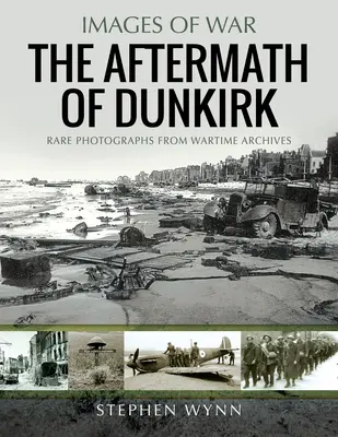 Dunkerque utóhatásai - The Aftermath of Dunkirk