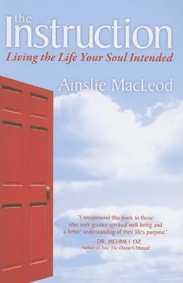 Az utasítás: Living the Life Your Soul Intended - The Instruction: Living the Life Your Soul Intended