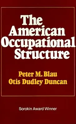 Az amerikai foglalkozási struktúra - The American Occupational Structure