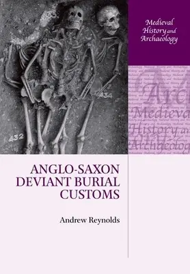 Angolszász deviáns temetkezési szokások - Anglo-Saxon Deviant Burial Customs