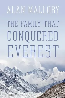 A család, amely meghódította az Everestet - The Family That Conquered Everest