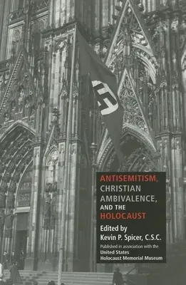 Antiszemitizmus, keresztény ambivalencia és a holokauszt - Antisemitism, Christian Ambivalence, and the Holocaust