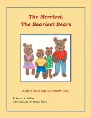 A legvidámabb, a legmackósabb medvék: A Story Book and an Activity Book - The Merriest, The Beariest Bears: A Story Book and an Activity Book