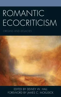 Romantikus ökokritika: Eredet és örökség - Romantic Ecocriticism: Origins and Legacies