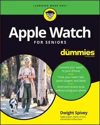 Apple Watch idősek számára, bábuknak - Apple Watch for Seniors for Dummies