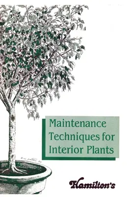 Beltéri növények karbantartási technikái - Maintenance Techniques for Interior Plants