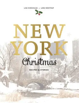 New York-i karácsony: Receptek és történetek - New York Christmas: Recipes and Stories