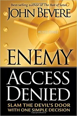 Az ellenséges hozzáférés megtagadása: Csapd be az ördög ajtaját egyetlen egyszerű döntéssel - Enemy Access Denied: Slam the Devil's Door with One Simple Decision