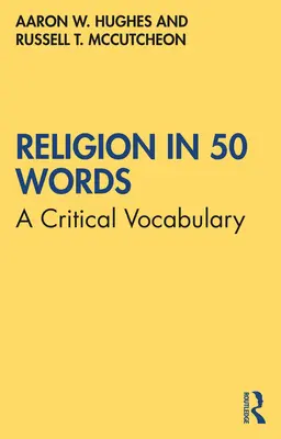 Vallás 50 szóban: Kritikai szókincs - Religion in 50 Words: A Critical Vocabulary