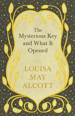 A titokzatos kulcs és amit kinyitott - The Mysterious Key and What It Opened