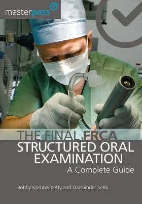 A végső Frca strukturált szóbeli vizsga: A Complete Guide - The Final Frca Structured Oral Examination: A Complete Guide