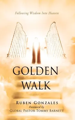 Golden Walk: A bölcsesség követése a mennybe - Golden Walk: Following Wisdom Into Heaven