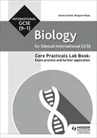 Edexcel International GCSE (9-1) Biology Student Lab Book: Vizsgagyakorlat és további alkalmazás - Edexcel International GCSE (9-1) Biology Student Lab Book: Exam practice and further application