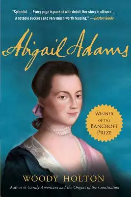 Abigail Adams: Adams Adams Adams: Egy élet - Abigail Adams: A Life