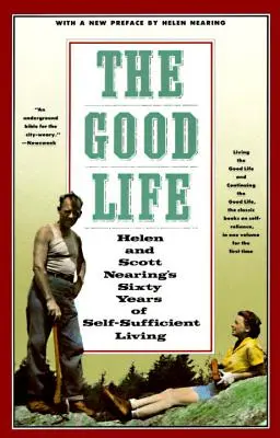 A jó élet: Helen és Scott Nearing hatvan éve önellátó életmódja - The Good Life: Helen and Scott Nearing's Sixty Years of Self-Sufficient Living