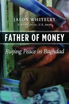 A pénz atyja: A béke megvásárlása Bagdadban - Father of Money: Buying Peace in Baghdad