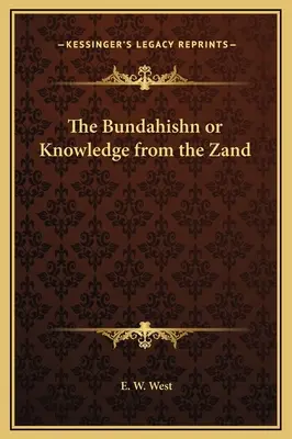 A Bundahishn vagy a Zandból származó tudás - The Bundahishn or Knowledge from the Zand