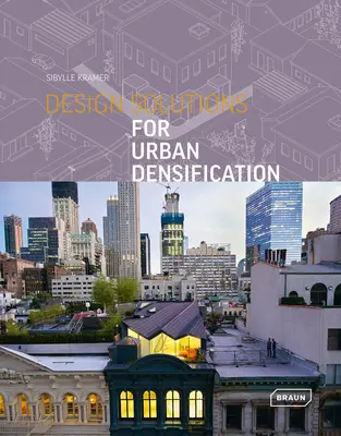 Tervezési megoldások a városi sűrűsödéshez - Design Solutions for Urban Densification