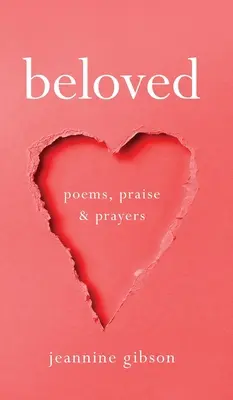 Beloved: Versek, dicséretek és imák - Beloved: Poems, Praise, and Prayers