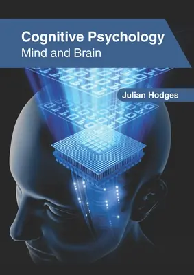 Kognitív pszichológia: Elme és agy - Cognitive Psychology: Mind and Brain