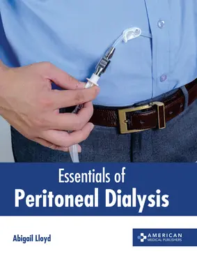 A peritoneális dialízis alapjai - Essentials of Peritoneal Dialysis