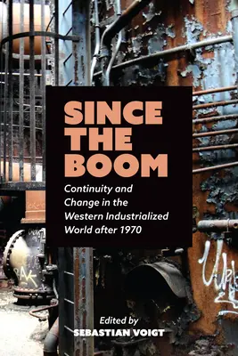 A fellendülés óta: folytonosság és változás a nyugati iparosodott világban 1970 után - Since the Boom: Continuity and Change in the Western Industrialized World After 1970