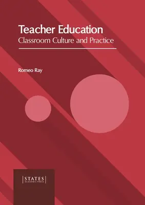 Tanárképzés: Osztálytermi kultúra és gyakorlat - Teacher Education: Classroom Culture and Practice