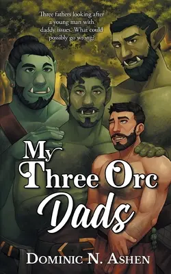 Az én három ork apám: A Steel & Thunder Novella - My Three Orc Dads: A Steel & Thunder Novella