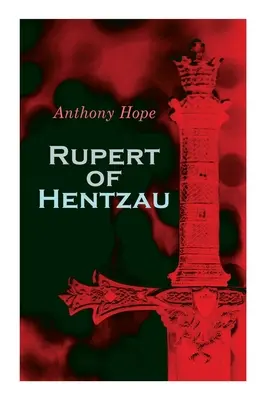 Hentzaui Rupert: Hentzau: Disztiópikus regény - Rupert of Hentzau: Dystopian Novel