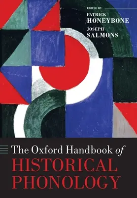 Az Oxford Handbook of Historical Phonology (A történelmi fonológia oxfordi kézikönyve) - The Oxford Handbook of Historical Phonology