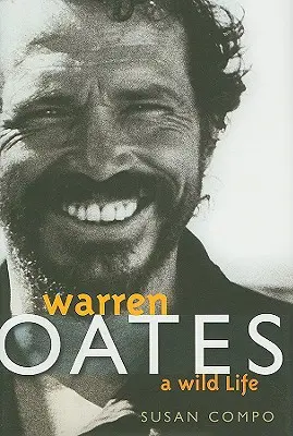 Warren Oates: Warren Oates: A vad élet: Oren Orenates: A Wild Life - Warren Oates: A Wild Life