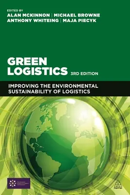 Zöld logisztika: A logisztika környezeti fenntarthatóságának javítása - Green Logistics: Improving the Environmental Sustainability of Logistics