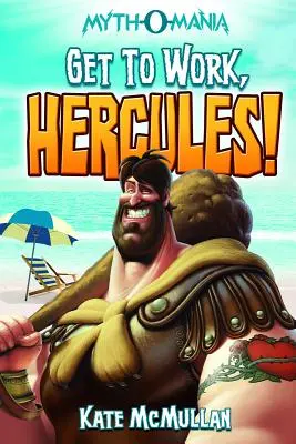 Munkára, Herkules! - Get to Work, Hercules!