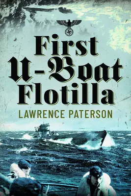 Az első tengeralattjáró-flottilla - First U-Boat Flotilla