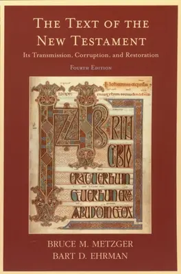 Az Újszövetség szövege: Az átadás, a romlás és a restaurálás - The Text of the New Testament: Its Transmission, Corruption, and Restoration