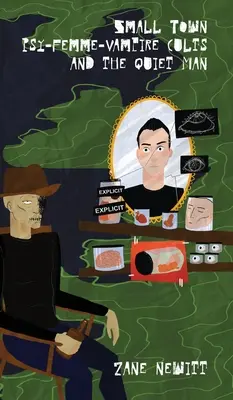 A kisvárosi pszicho-női vámpírkultuszok és a csendes ember - Small Town Psy-Femme-Vampire Cults and the Quiet Man