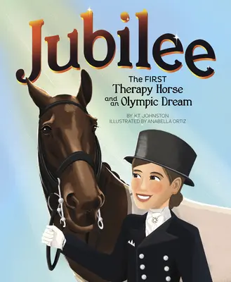 Jubilee: Az első terápiás ló és egy olimpiai álom - Jubilee: The First Therapy Horse and an Olympic Dream