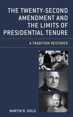 A huszonkettedik módosítás és az elnöki megbízatás korlátai: A hagyomány helyreállítása - The Twenty-Second Amendment and the Limits of Presidential Tenure: A Tradition Restored