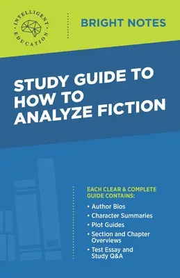 Tanulmányi útmutató a Hogyan elemezzünk szépirodalmat - Study Guide to How to Analyze Fiction