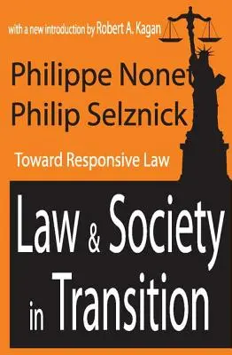 Jog és társadalom az átalakulásban: Toward Responsive Law - Law and Society in Transition: Toward Responsive Law