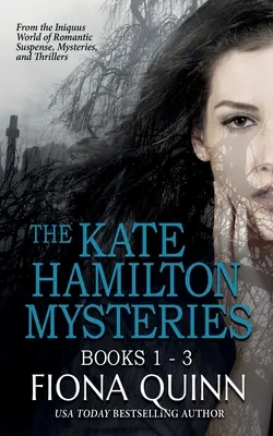 The Kate Hamilton Mysteries Boxed Set: Iniquus Romantic Suspense Mystery Thriller Box Set: An Iniquus Romantic Suspense Mystery Thriller Box Set - The Kate Hamilton Mysteries Boxed Set: An Iniquus Romantic Suspense Mystery Thriller Box Set