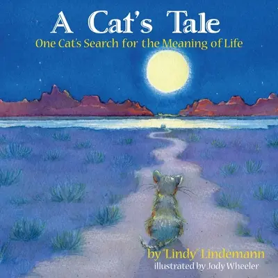 Egy macska meséje, Egy macska kutatása az élet értelmének keresése - A Cat's Tale, One Cat's Search for The Meaning of Life