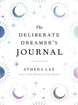 A szándékos álmodó naplója - The Deliberate Dreamer's Journal