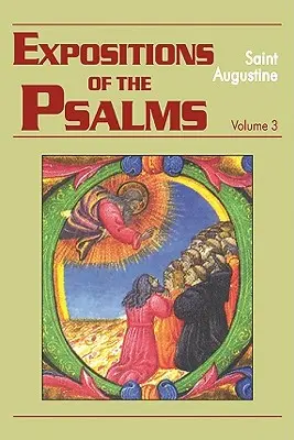 A zsoltárok magyarázatai, 3. kötet: Zsoltárok 51-72. - Expositions of the Psalms, Volume 3: Psalms 51-72