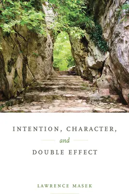Szándék, jellem és kettős hatás - Intention, Character, and Double Effect