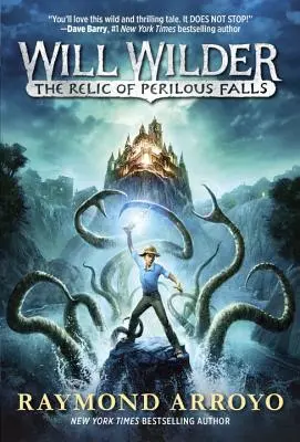 Will Wilder #1: The Relic of Perilous Falls (A veszélyes vízesés ereklyéje) - Will Wilder #1: The Relic of Perilous Falls