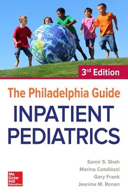 A Philadelphia-kalauz: Gyermekgyógyászat, 3. kiadás - The Philadelphia Guide: Inpatient Pediatrics, 3rd Edition